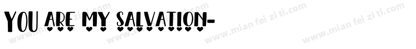 YOU are my salvation字体转换